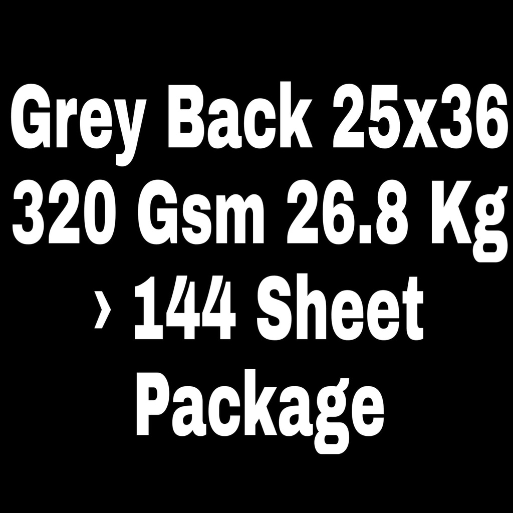 Grey Back 25x36 320 Gsm 26.8 Kg