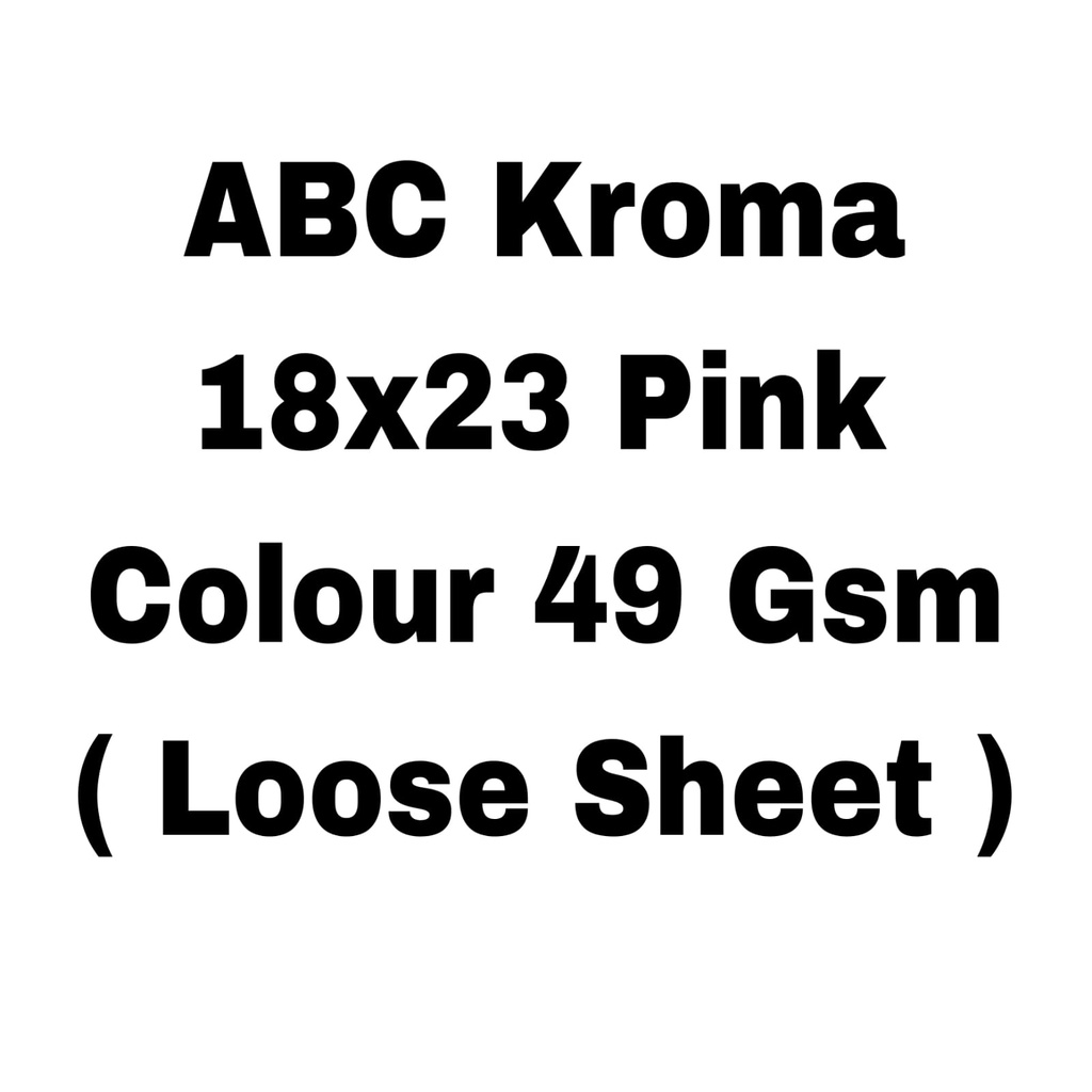 (Loose) ABC Kroma  Pink 18x23 6.3 Kg