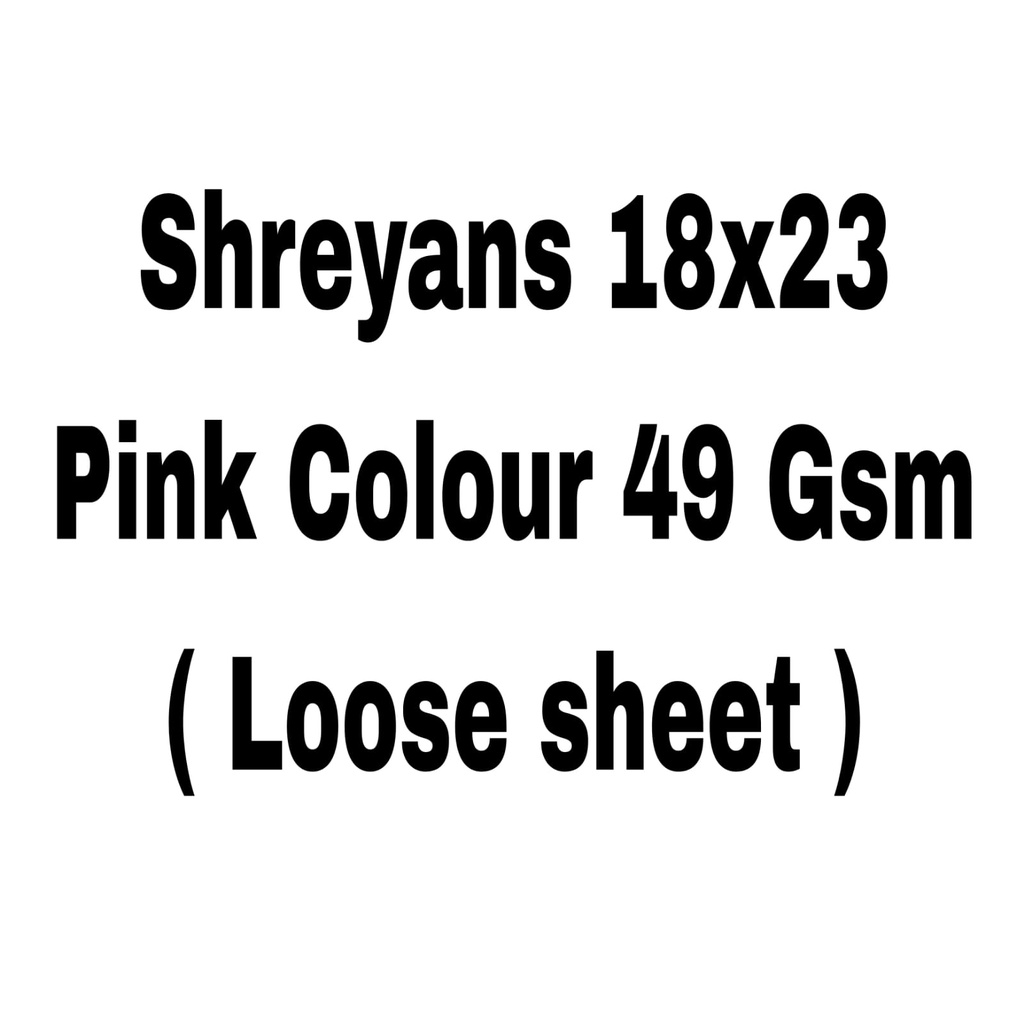 (Loose)Shreyans Pink 18x23 6.3 Kg
