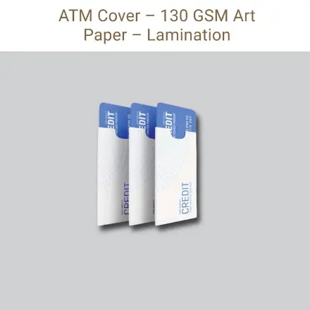 ATM Cover 130 Gsm Art Paper with Lamination