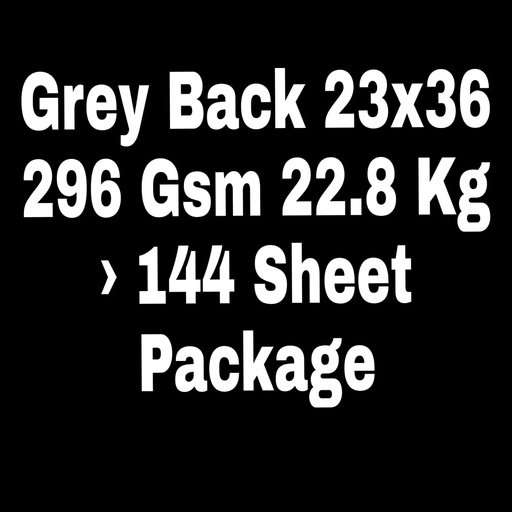 [P2236] Grey Back 23x36 296 Gsm 22.8 Kg