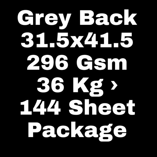 [P2292] Grey Back 31.5x41.5 296 Gsm 36 Kg